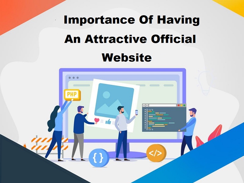 Importance of Having an Attractive Official Website