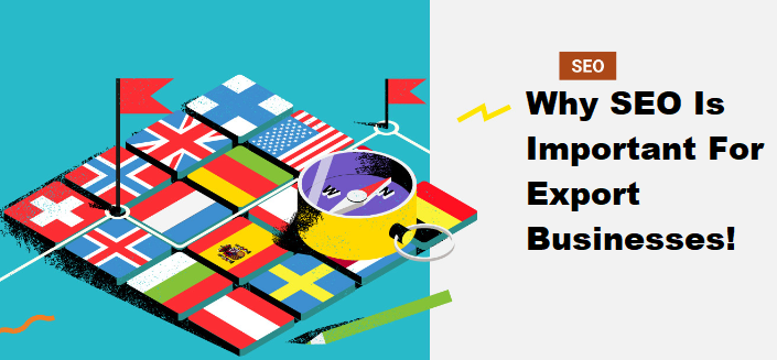 Why SEO is important for Export Businesses