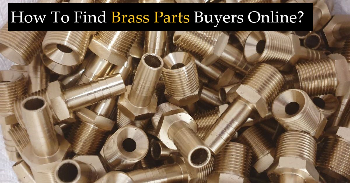 How To Find Brass Parts Buyers Online?