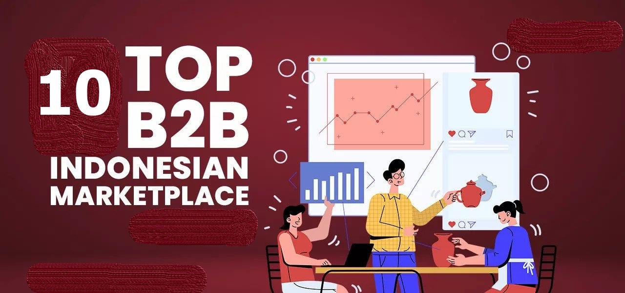 Top 10 B2B Indonesian Marketplaces For Reliable Business Trading
