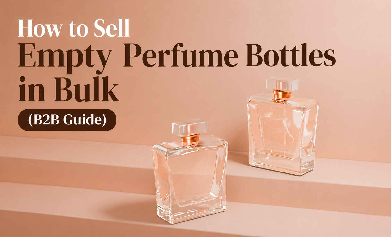 How to Sell Empty Perfume Bottles in Bulk (B2B Guide)